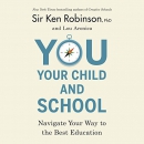 You, Your Child, and School by Ken Robinson