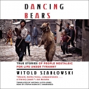 Dancing Bears by Witold Szablowski