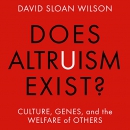 Does Altruism Exist? by David Sloan Wilson