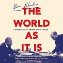 The World as It Is: A Memoir of the Obama White House by Ben Rhodes