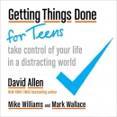 Getting Things Done for Teens by David Allen