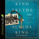 King Truths: 21 Keys to Unlocking Your Spiritual Potential by Alveda King