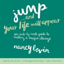 Jump and Your Life Will Appear by Nancy Levin