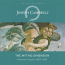 The Mythic Dimension by Joseph Campbell