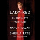 Lady in Red: An Intimate Portrait of Nancy Reagan by Sheila Tate