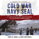 Cold War Navy SEAL by James M. Hawes