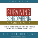 Surviving Schizophrenia by E. Fuller Torrey