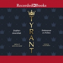 Tyrant: Shakespeare on Politics by Stephen Greenblatt