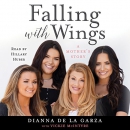 Falling with Wings: A Mother's Story by Dianna De La Garza