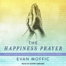 The Happiness Prayer by Evan Moffic