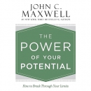 The Power of Your Potential by John C. Maxwell