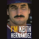 I'm Keith Hernandez by Keith Hernandez