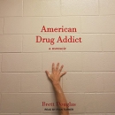 American Drug Addict by Brett Douglas