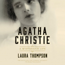 Agatha Christie: A Mysterious Life by Laura Thompson