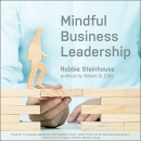 Mindful Business Leadership by Robbie Steinhouse