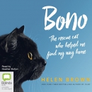 Bono: The Rescue Cat Who Helped Me Find My Way Home by Helen Brown