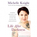 Life After Darkness by Michelle Knight