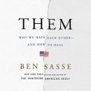 Them: Why We Hate Each Other and How to Heal by Ben Sasse