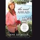 The Road Ahead by Jane Seymour