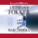 Anthony Fokker by Marc Dierikx