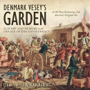Denmark Vesey's Garden by Ethan J. Kytle