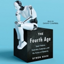 The Fourth Age by Byron Reese