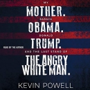 My Mother, Barack Obama, Donald Trump by Kevin Powell