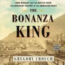 The Bonanza King by Gregory Crouch
