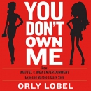 You Don't Own Me by Orly Lobel