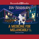 A Medicine for Melancholy and Other Stories by Ray Bradbury