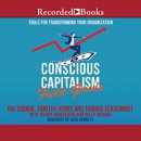 Conscious Capitalism Field Guide by Rajendra S. Sisodia