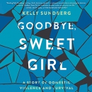 Goodbye, Sweet Girl by Kelly Sundberg