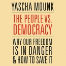 The People vs. Democracy by Yascha Mounk