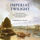Imperial Twilight by Stephen R. Platt