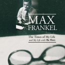 The Times of My Life and My Life with The Times by Max Frankel