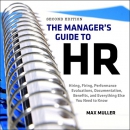 The Manager's Guide to HR by Max Muller