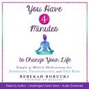 You Have 4 Minutes to Change Your Life by Rebekah Borucki