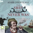 The Ship That Never Was by Adam Courtenay