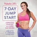 Natalie Jill's 7-Day Jump Start by Natalie Jill