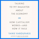 Talking to My Daughter About the Economy by Yanis Varoufakis