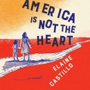 America Is Not the Heart by Elaine Castillo