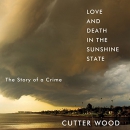 Love and Death in the Sunshine State by Cutter Wood