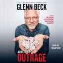 Addicted to Outrage by Glenn Beck