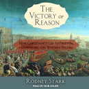 The Victory of Reason by Rodney Stark