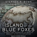 Island of the Blue Foxes by Stephen R. Bown