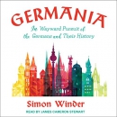 Germania: In Wayward Pursuit of the Germans and Their History by Simon Winder
