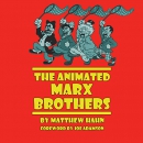 The Animated Marx Brothers by Matthew Hahn