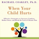 When Your Child Hurts by Rachael Coakley