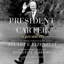 President Carter: The White House Years by Stuart Eizenstat