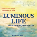 Luminous Life by Jacob Israel Liberman